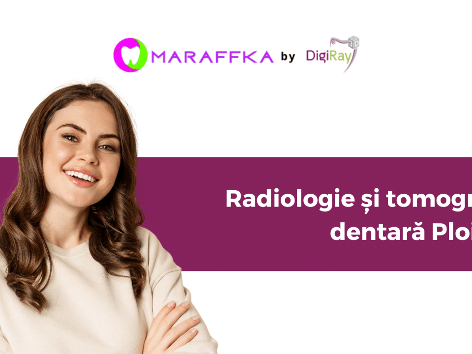 radiologie și tomografie dentară Ploiești